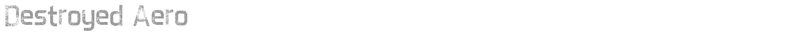 Destroyed Aero font preview